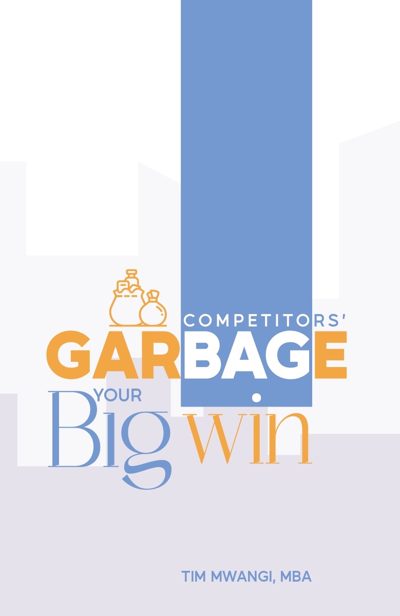 Competitors' Garbage, Your Big Win book by Tim Mwangi